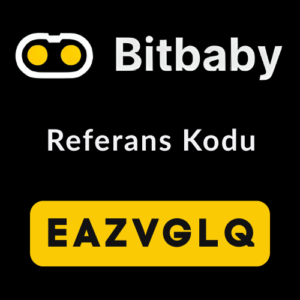 Bitbaby Referans Kodu “EAZVGLQ” İşlem Ücretlerinde İndirim ve Yeni